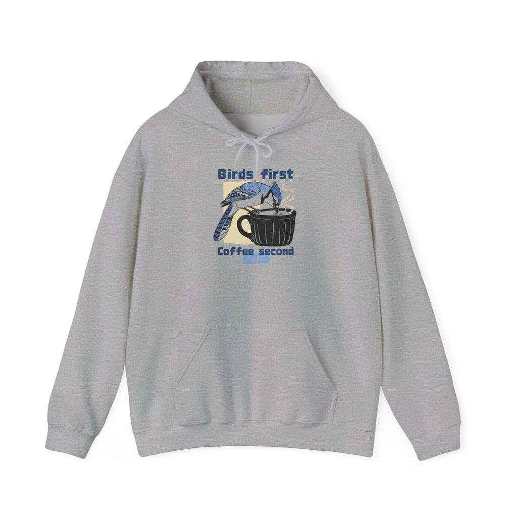 Birds First, Coffee Second Hoodie