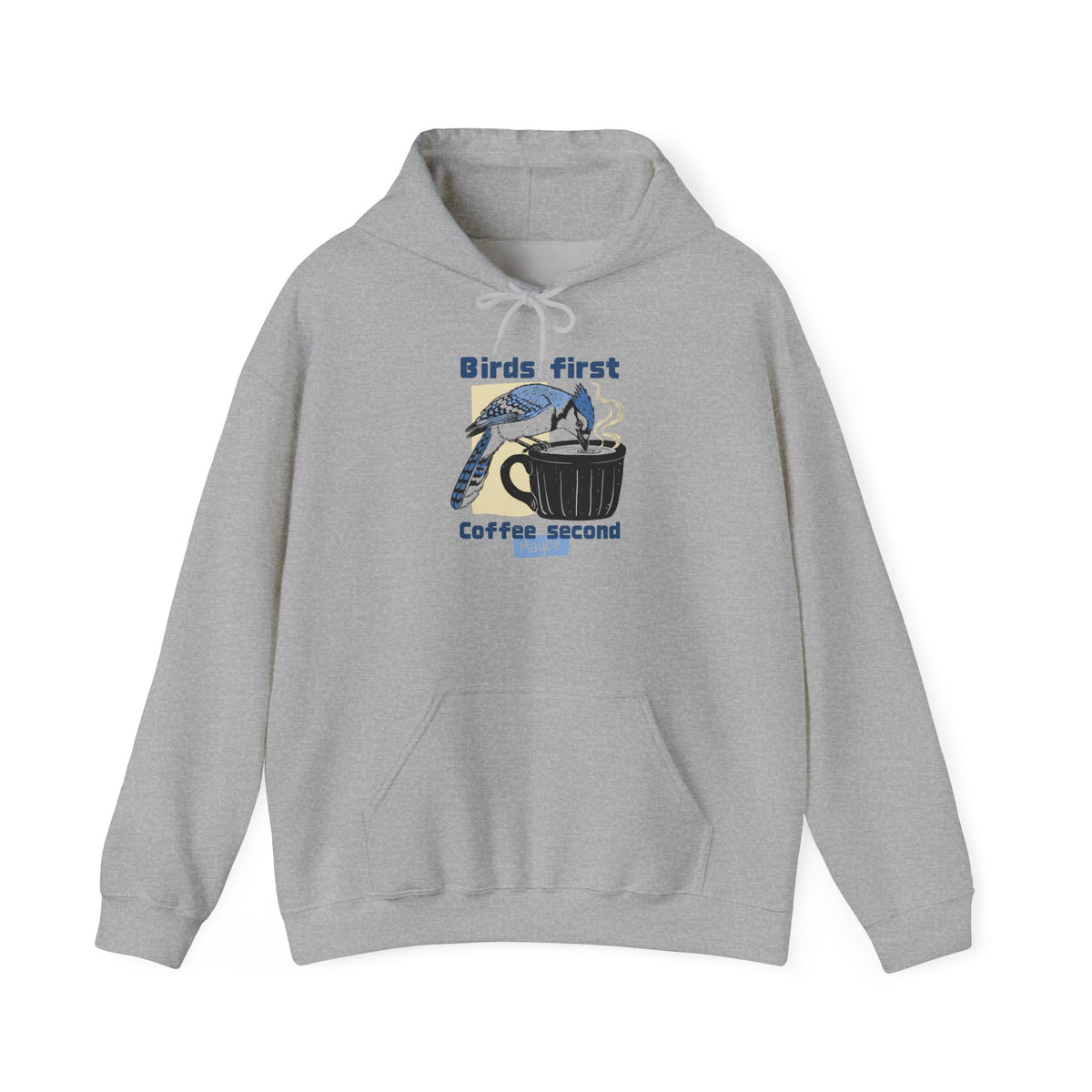 Birds First, Coffee Second Hoodie