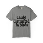 Easily Distracted by Birds Tee