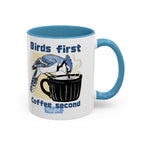 Birds First, Coffee Second Mug