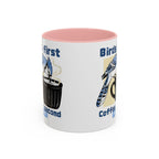 Birds First, Coffee Second Mug
