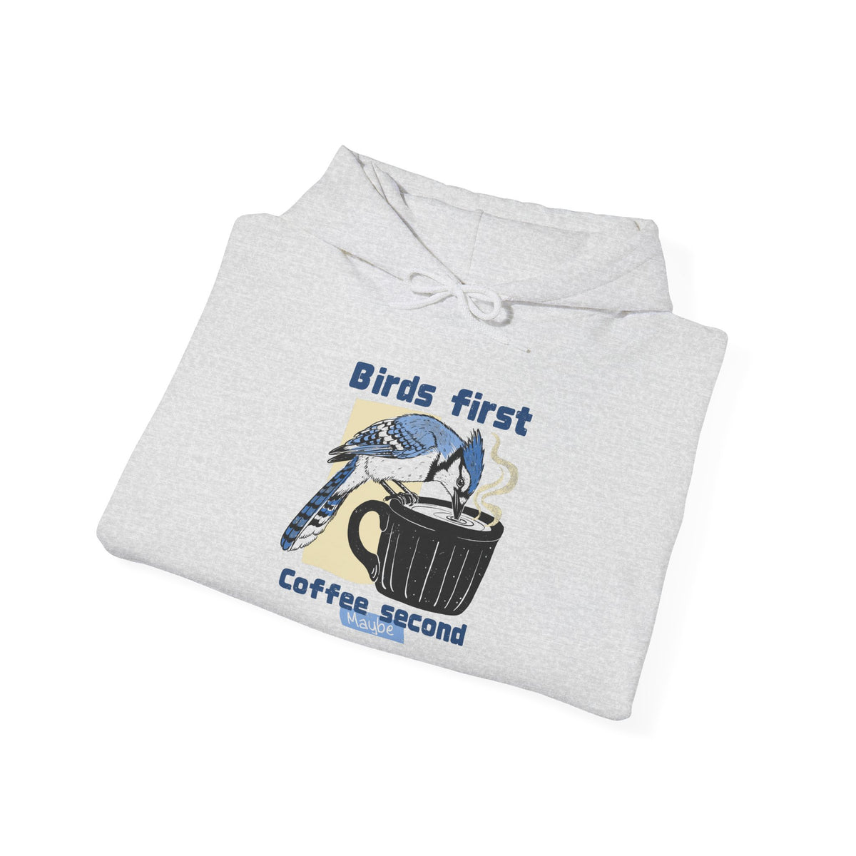 Birds First, Coffee Second Hoodie