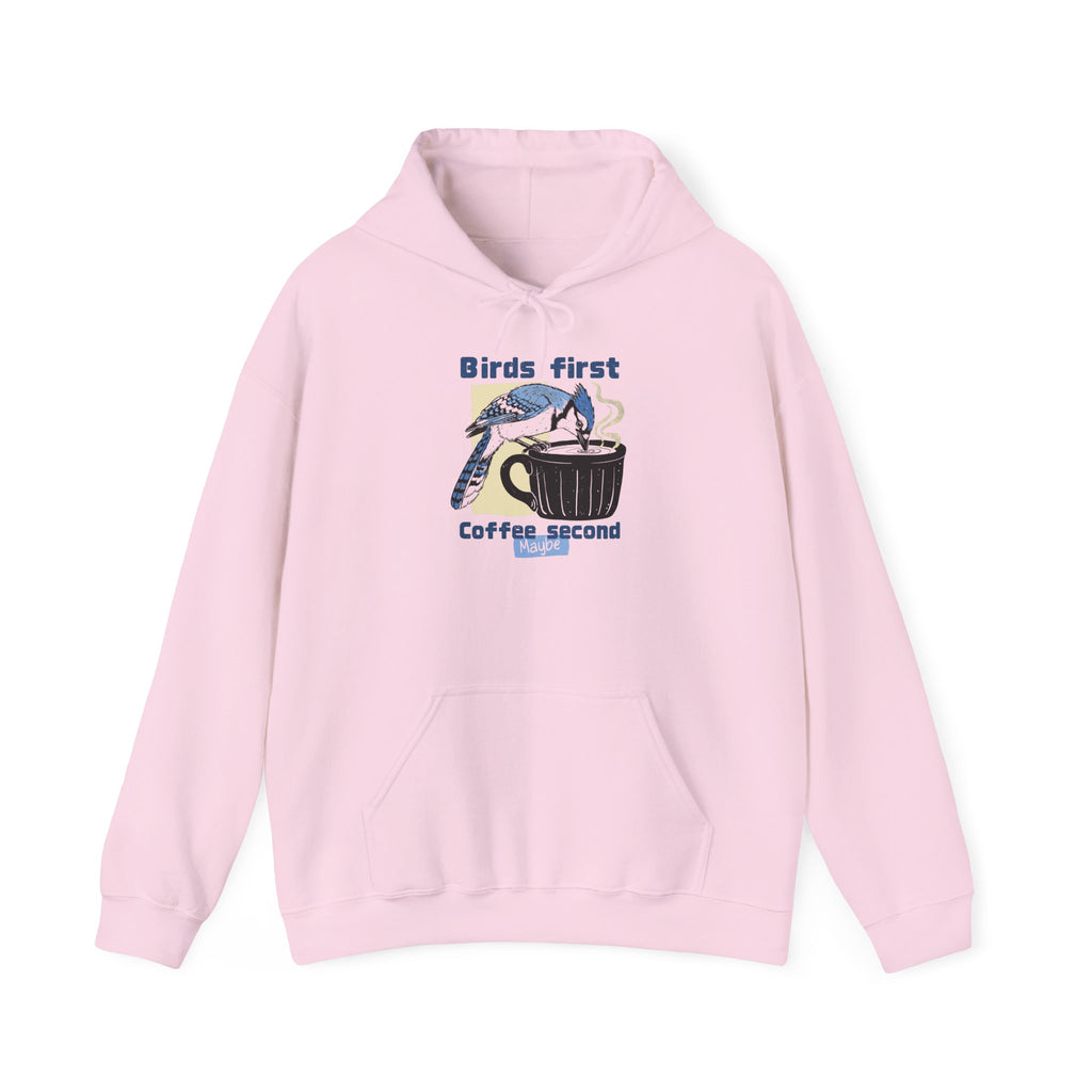 Birds First, Coffee Second Hoodie