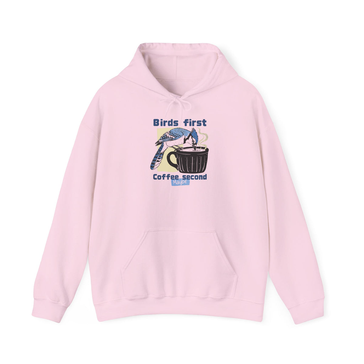 Birds First, Coffee Second Hoodie