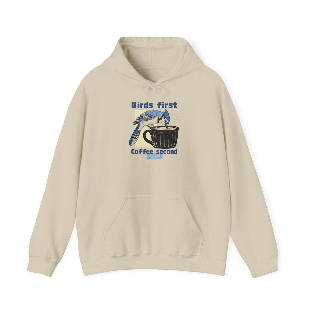 Birds First, Coffee Second Hoodie
