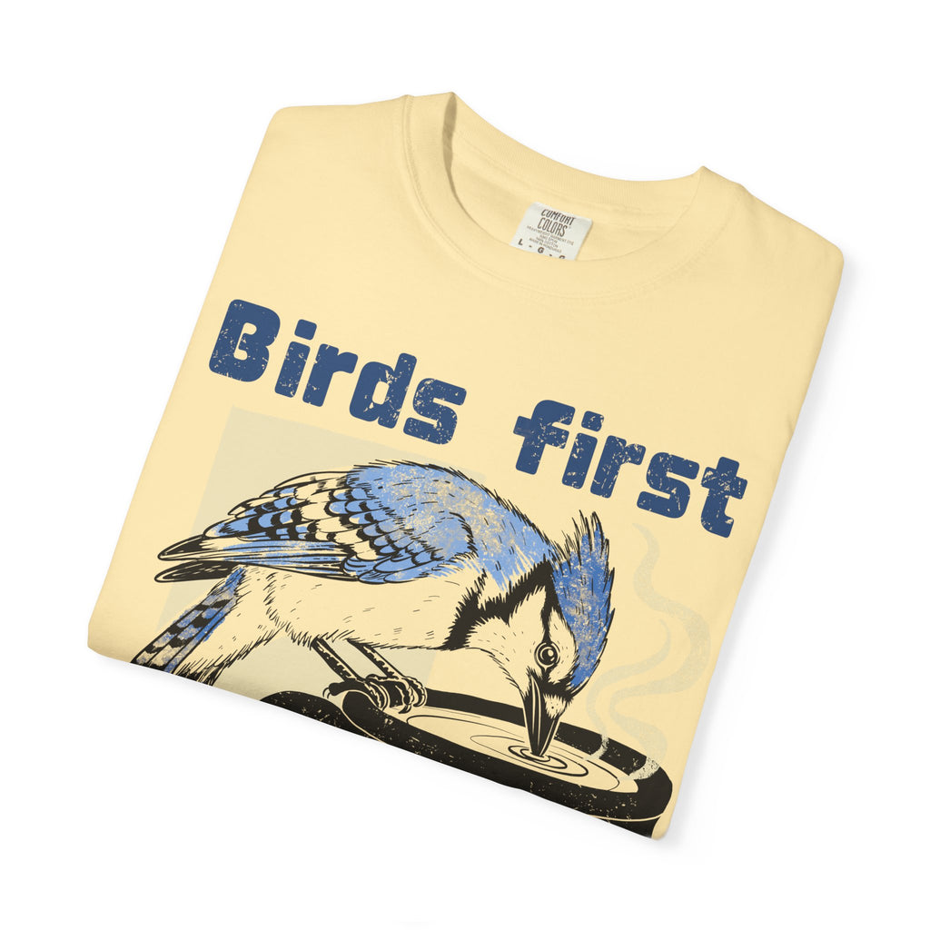 Birds First, Coffee Second Tee
