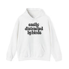 Easily Distracted by Birds Hoodie