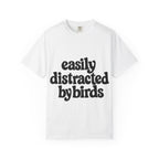 Easily Distracted by Birds Tee