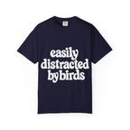 Easily Distracted by Birds Tee