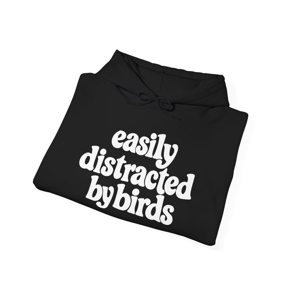 Easily Distracted by Birds Hoodie