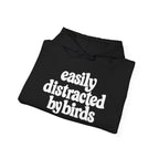 Easily Distracted by Birds Hoodie