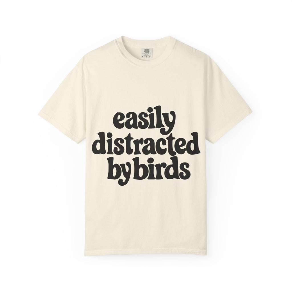 Easily Distracted by Birds Tee