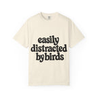 Easily Distracted by Birds Tee