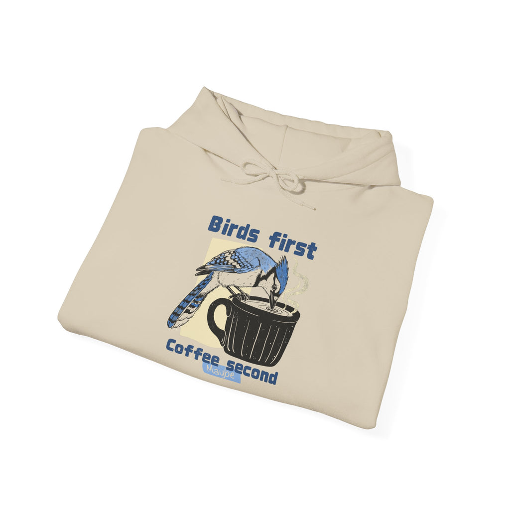 Birds First, Coffee Second Hoodie