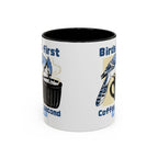 Birds First, Coffee Second Mug