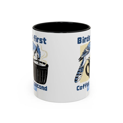 Birds First, Coffee Second Mug