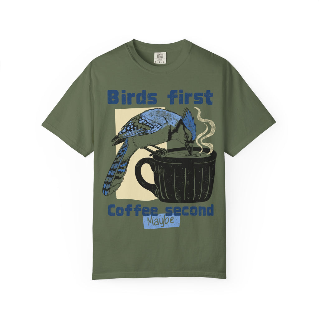 Birds First, Coffee Second Tee