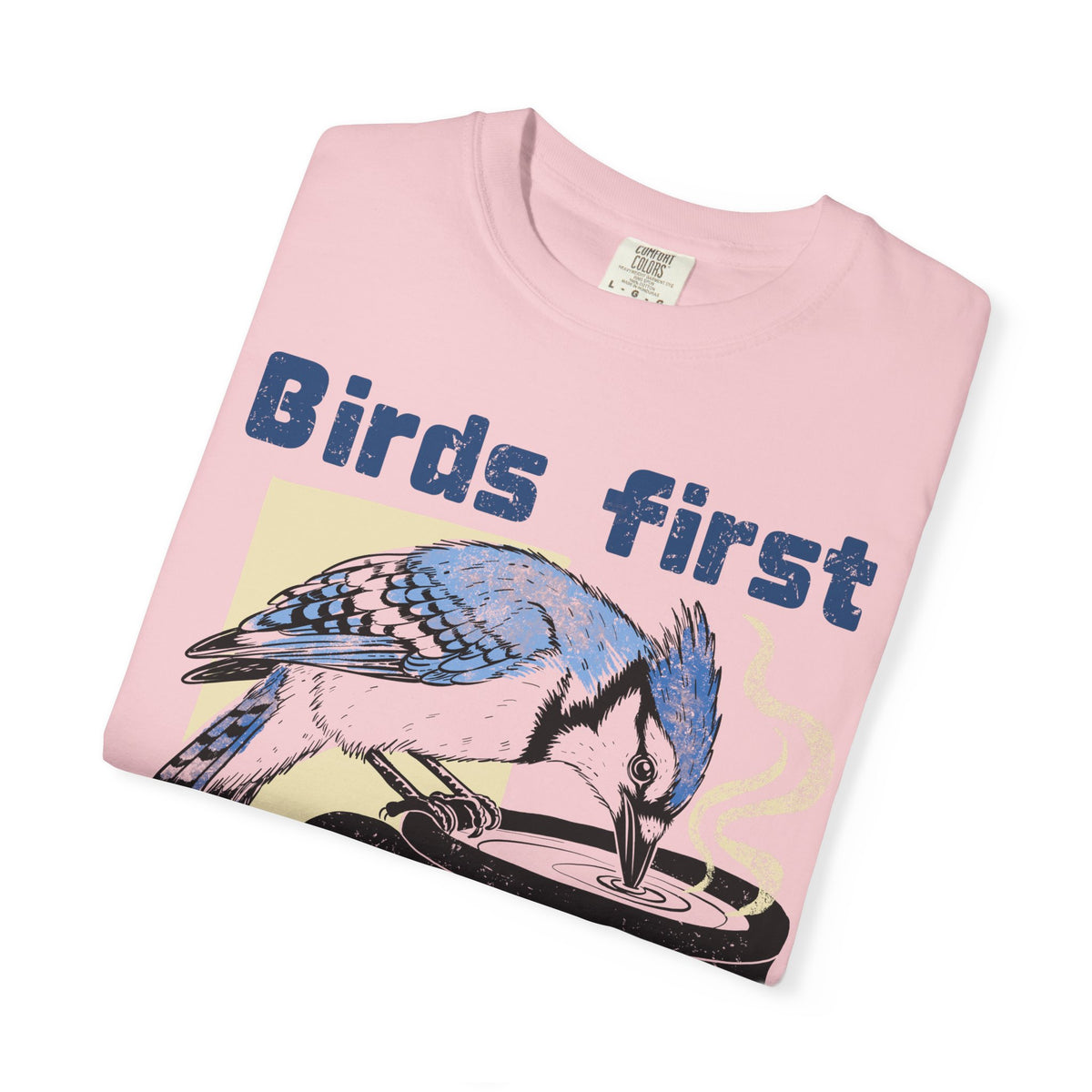 Birds First, Coffee Second Tee