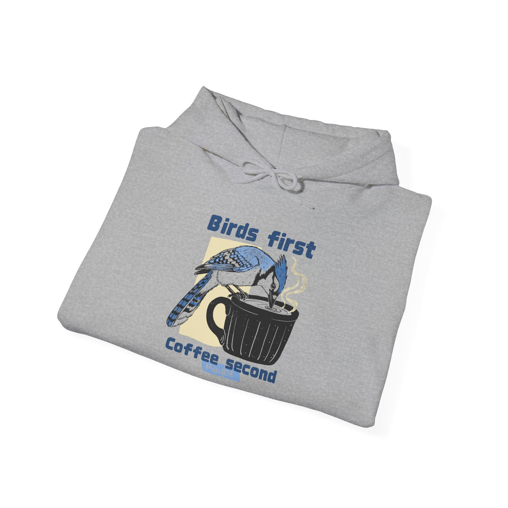 Birds First, Coffee Second Hoodie