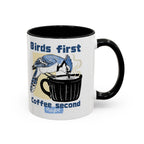 Birds First, Coffee Second Mug