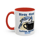 Birds First, Coffee Second Mug