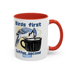 Birds First, Coffee Second Mug