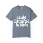 Easily Distracted by Birds Tee