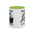 Birds First, Coffee Second Mug