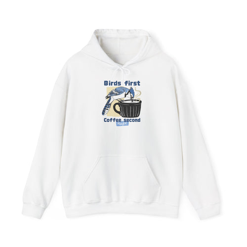 Birds First, Coffee Second Hoodie