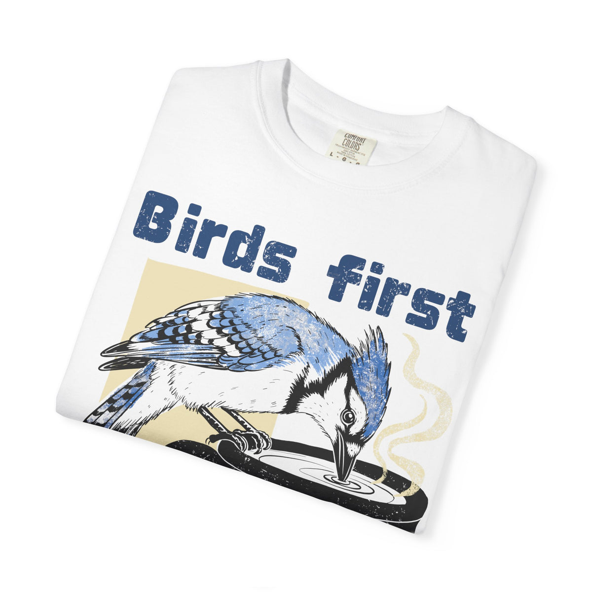 Birds First, Coffee Second Tee