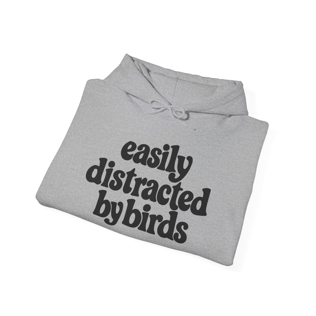 Easily Distracted by Birds Hoodie