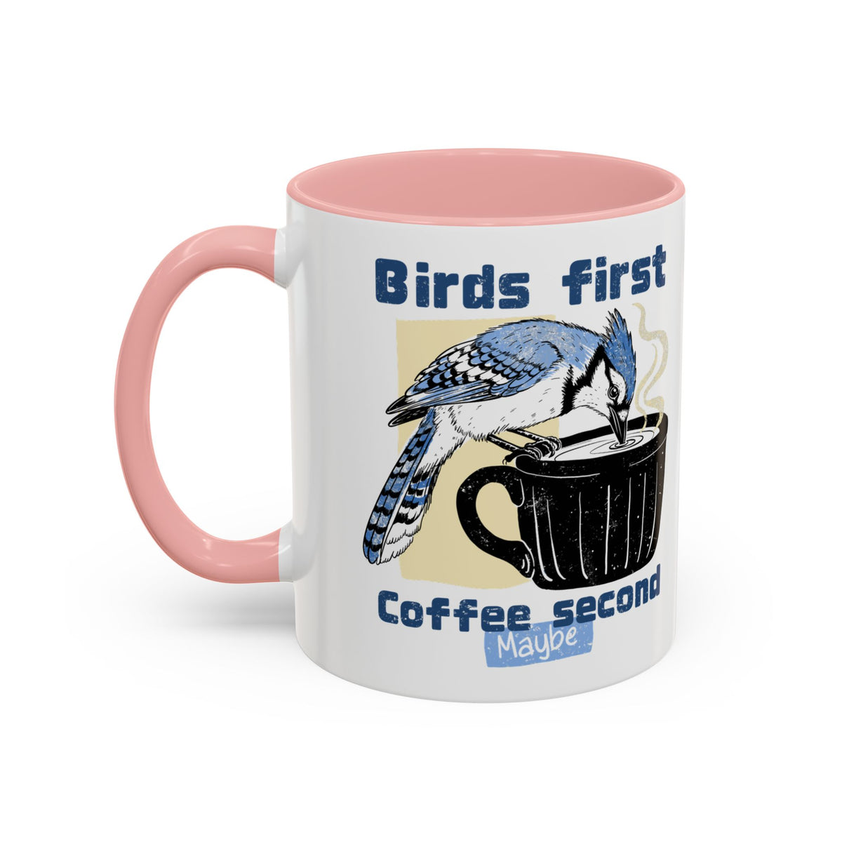 Birds First, Coffee Second Mug