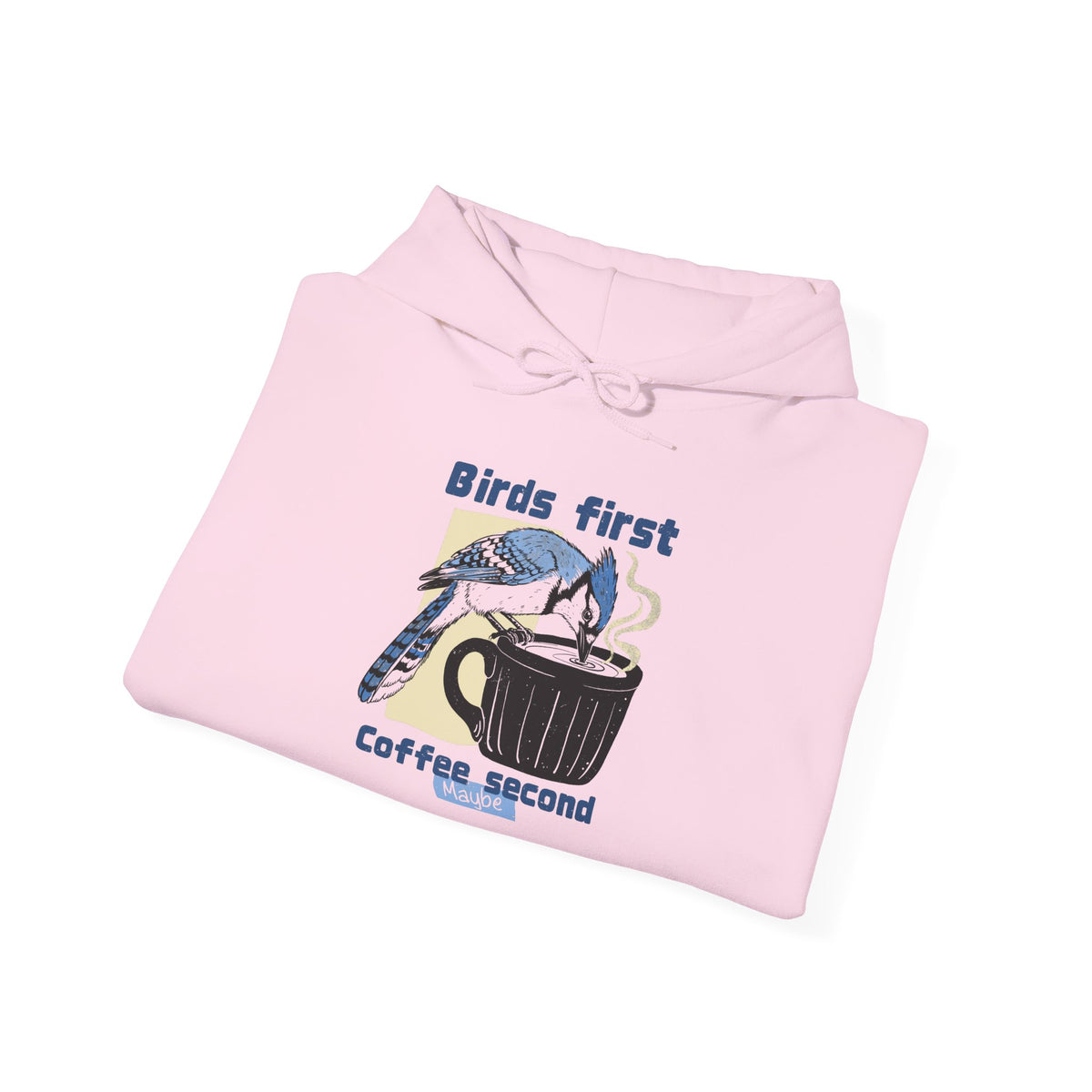 Birds First, Coffee Second Hoodie