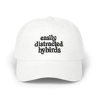 Easily Distracted by Birds Dad Cap