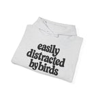 Easily Distracted by Birds Hoodie