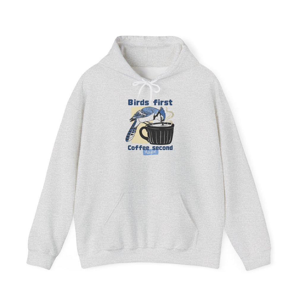 Birds First, Coffee Second Hoodie