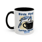 Birds First, Coffee Second Mug
