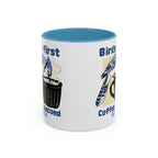 Birds First, Coffee Second Mug