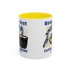 Birds First, Coffee Second Mug