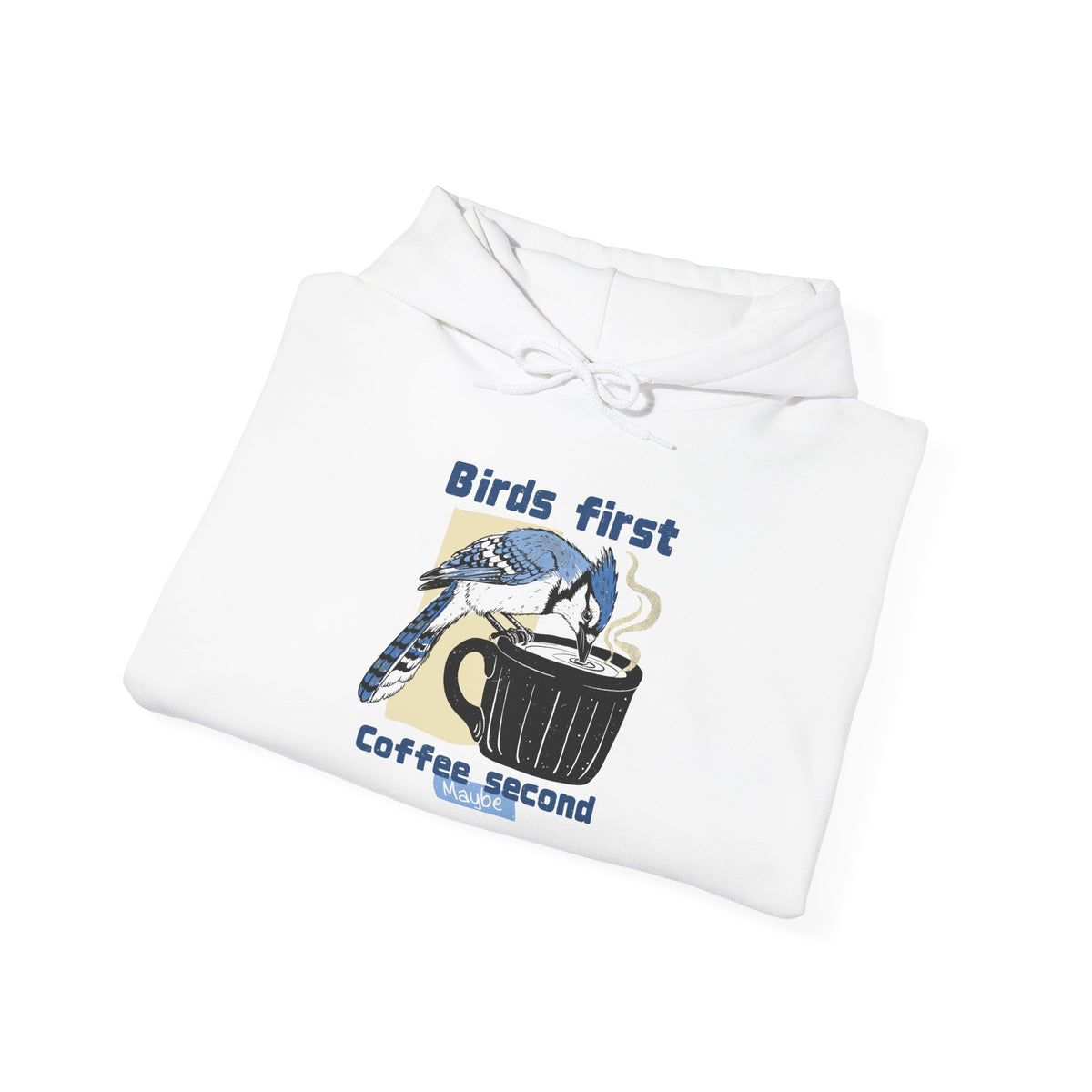 Birds First, Coffee Second Hoodie