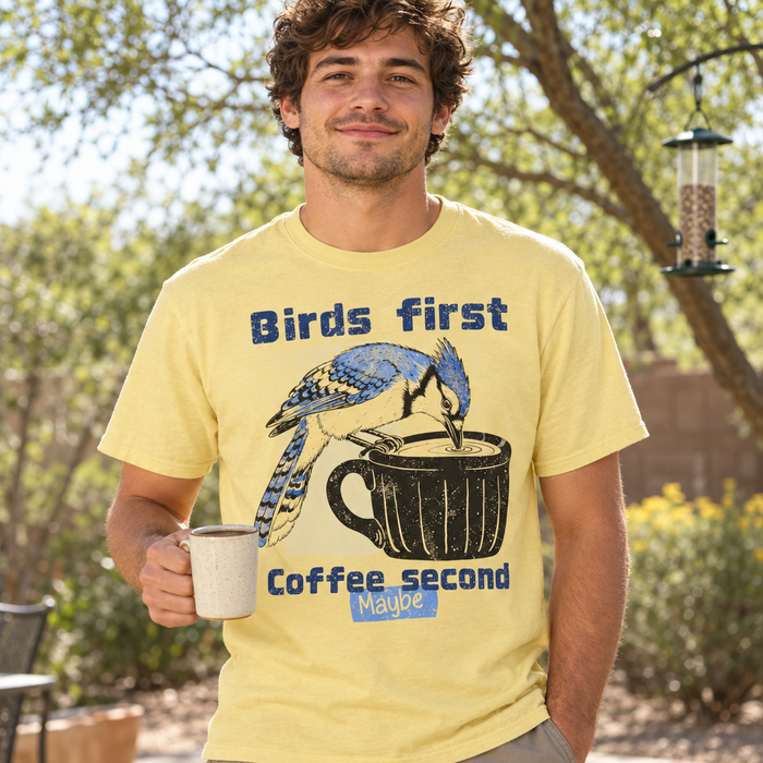 Birds First, Coffee Second Tee